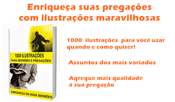 Você precisa conhecer esse e-book: 1000 ilustrações para sermões e pregações