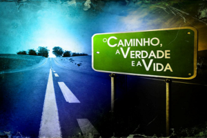 O que Jesus quis dizer com “Eu sou o caminho, e a verdade, e a vida”?