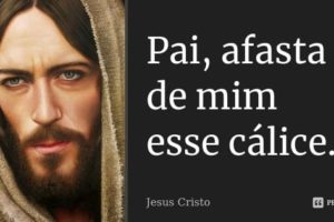 Por que Jesus disse: Pai, afasta de mim este cálice? Veja significados de cálice na Bíblia