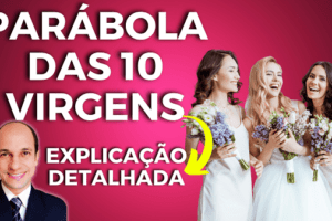 Explicando as parábolas de Jesus: A parábola das dez virgens