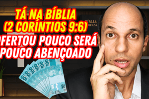 Quem semear pouco dinheiro será pouco abençoado por Deus? (2 Coríntios 9:6)